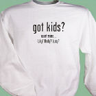 got kids? Personalized Sweatshirt